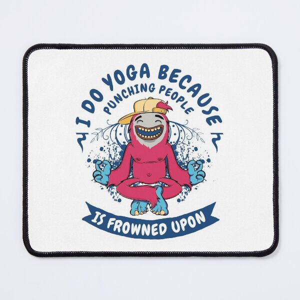 Item preview, I Do Yoga Because Punching People is Frowned Upon designed and sold by Vector Scout Lab.