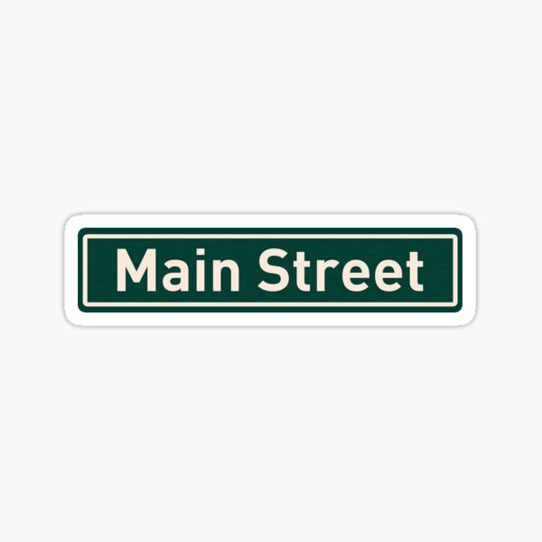 Main Street, Main, Street, Road, Sign, Main Street Sign, Main Road Sign, Main St, Main Street Avenue Sticker