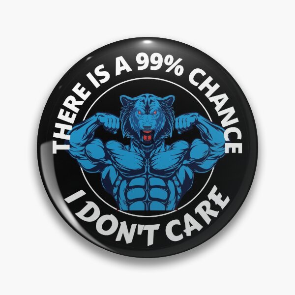 Item preview, There Is A 99 Percent Chance I Don't Care Strong Blue Wolf designed and sold by RGRamsey.