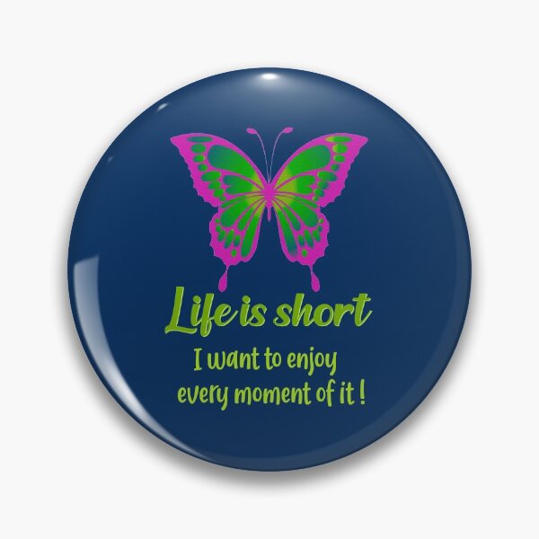 Item preview, Life is Short. I want to enjoy every moment of it. - (+ View this design on 75+ products) designed and sold by Julien Hebbrecht.