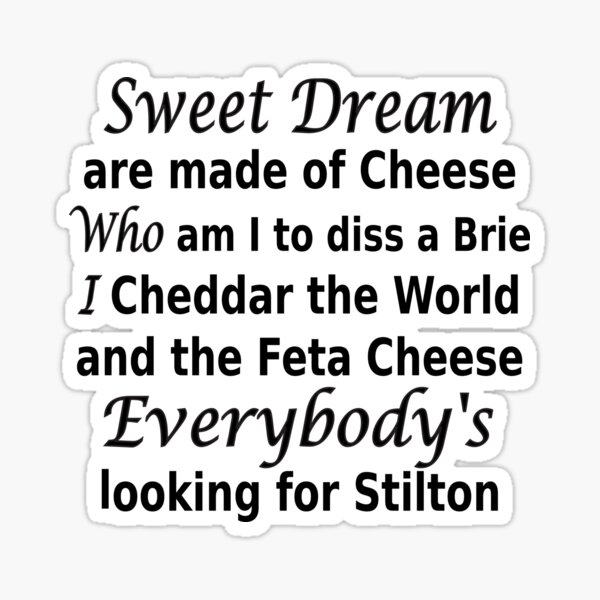 Item preview, Sweet Dreams Are Made Of Cheese  designed and sold by ARANDAS.