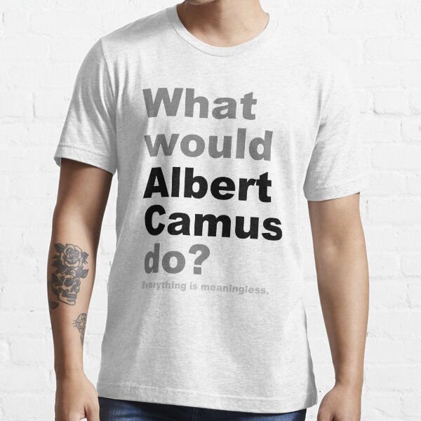 Que ferait Albert Camus? 2 T-shirt essentiel