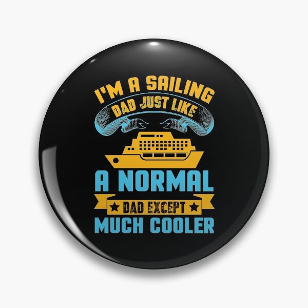 Item preview, I'm A Sailing Dad Just Like A Normal Dad Except Much Cooler designed and sold by Gevover.