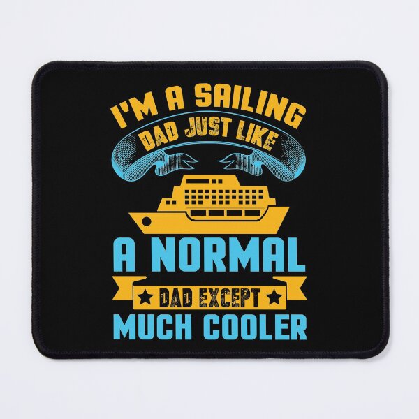 Item preview, I'm A Sailing Dad Just Like A Normal Dad Except Much Cooler designed and sold by Gevover.
