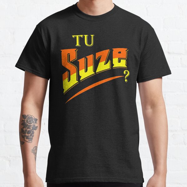 you tu suze Classic T-Shirt