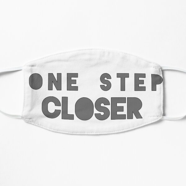 One step closer Flat Mask