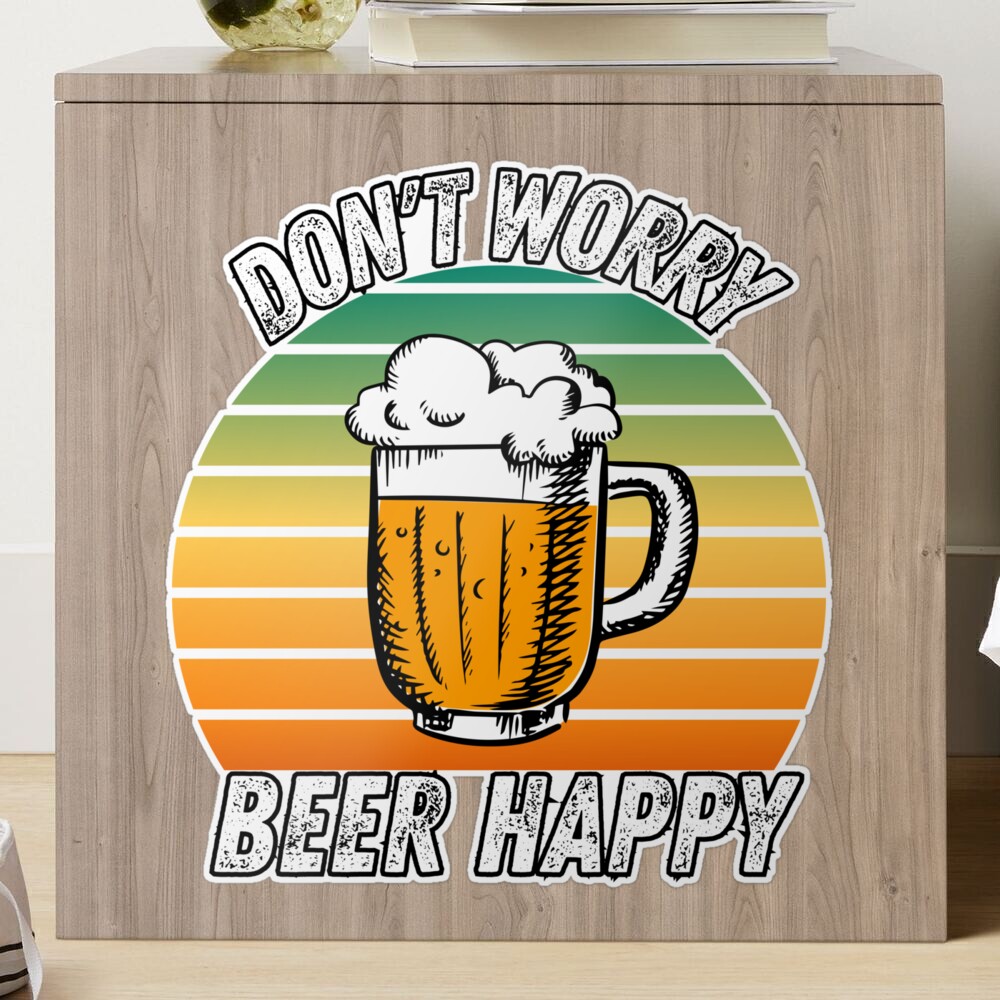 Vintage Sunset Dont Worry Beer Happy - Funny Beer Puns - Gift for Beer  Lovers who like alcohol jokes Sticker for Sale by CaitU