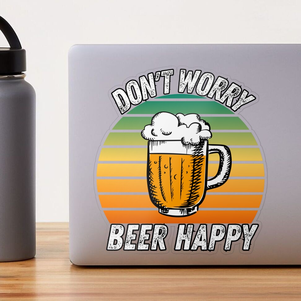 Vintage Sunset Dont Worry Beer Happy - Funny Beer Puns - Gift for Beer  Lovers who like alcohol jokes Sticker for Sale by CaitU
