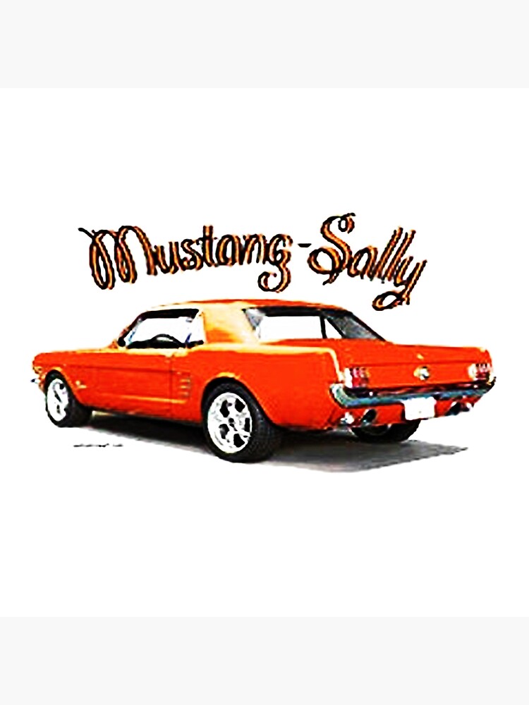 Mustang Sally Posters for Sale | Redbubble