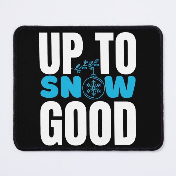 Item preview, Up To Snow Good - Funny Christmas designed and sold by Onewivnacher.