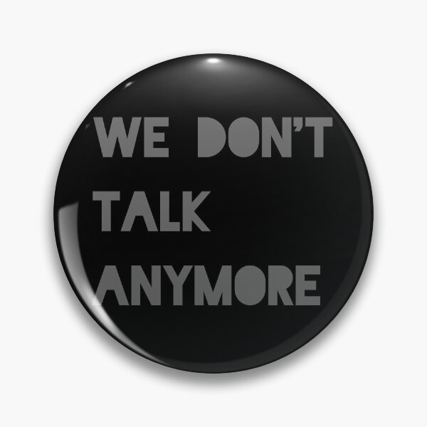 Item preview, We don't talk anymore quote designed and sold by Breathingmusic.