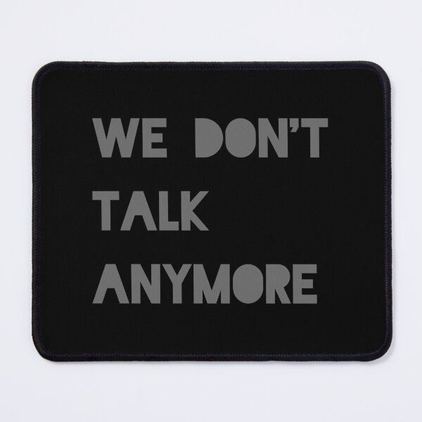 Item preview, We don't talk anymore quote designed and sold by Breathingmusic.