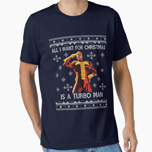 All I Want For Christmas Is A Turbo Man Jingle All The Way