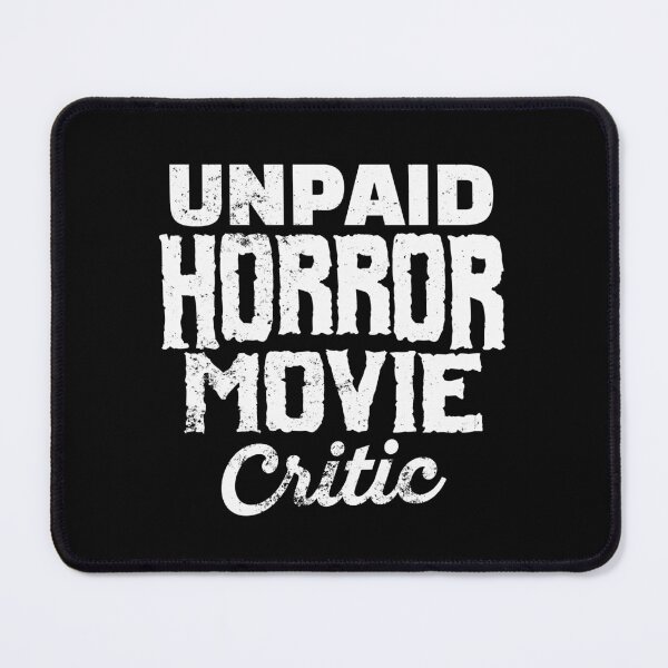 Item preview, Unpaid Horror Movie Critic designed and sold by keeleypost.