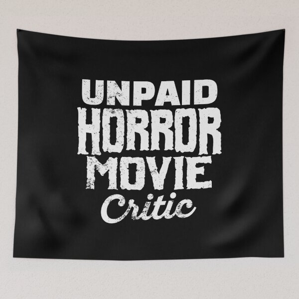 Item preview, Unpaid Horror Movie Critic designed and sold by keeleypost.