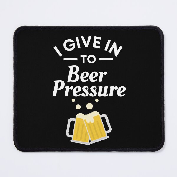Item preview, I Give in to Beer Pressure - Funny Beer Puns - Gift for Beer Lovers who like alcoholic jokes designed and sold by CaitU.