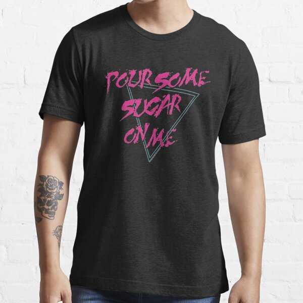 Def Leppard - Pour Some Sugar On Me Essential T-Shirt