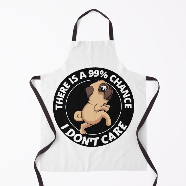 Item preview, There Is A 99 Percent Chance I Don't Care Annoyed Pug designed and sold by RGRamsey.