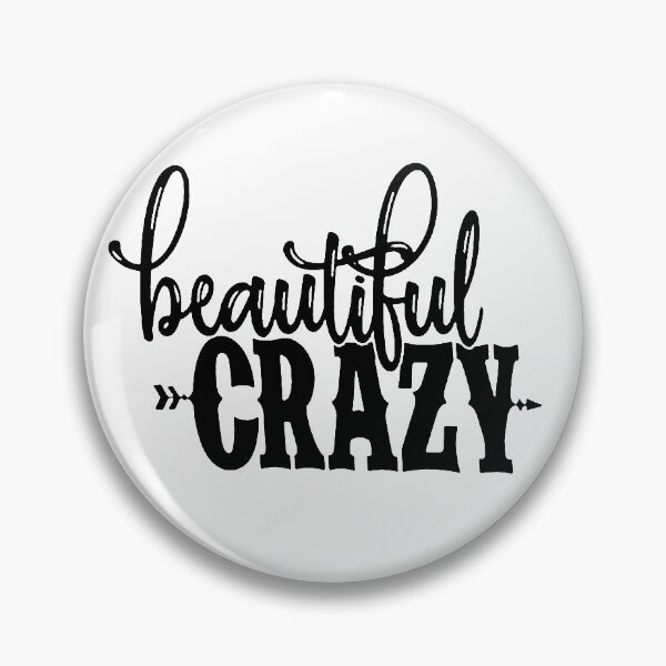 Item preview, Beautiful Crazy designed and sold by xtrmdx.