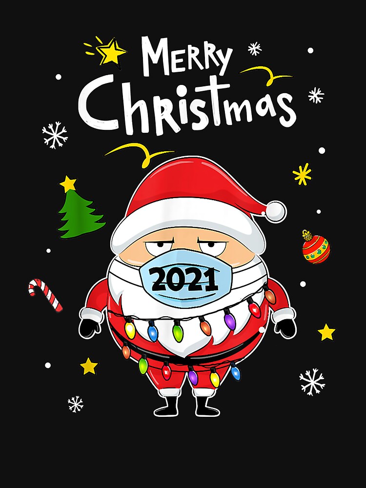 "Funny Merry Christmas 2021 Santa Christmas Tree Xmas 2021" Tshirt for