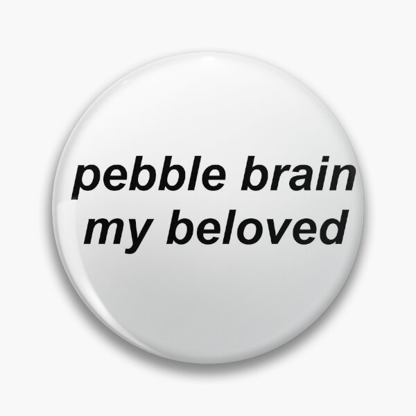 Item preview, pebble brain my beloved designed and sold by ouiouiitslucyb1.