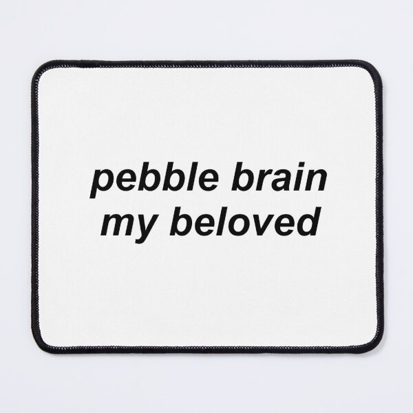 Item preview, pebble brain my beloved designed and sold by ouiouiitslucyb1.