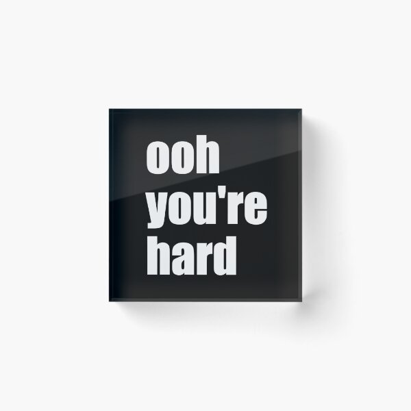 Item preview, Ooh, you're hard designed and sold by EmbarrassingDad.