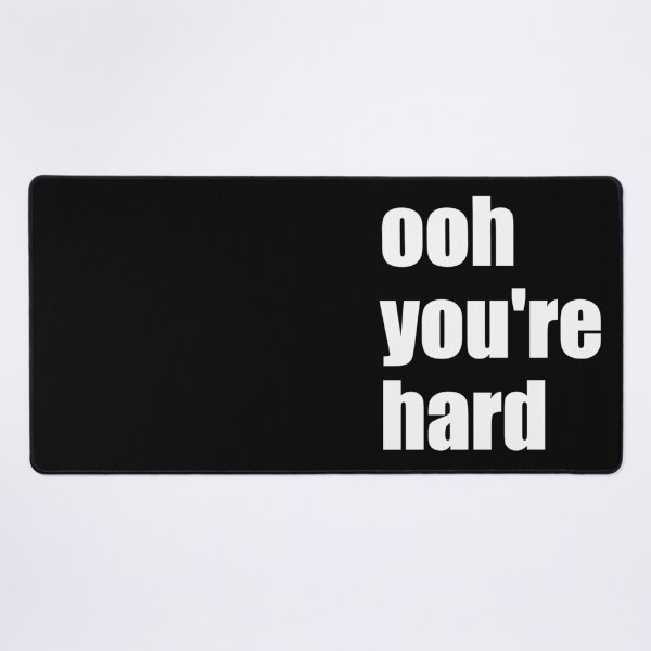 Item preview, Ooh, you're hard designed and sold by EmbarrassingDad.