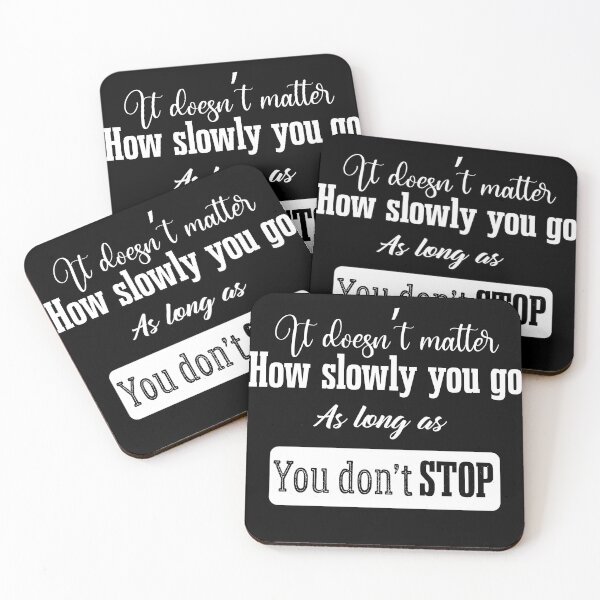 Item preview, It does not matter how slowly you go as long as you do not stop designed and sold by mochi-man1.