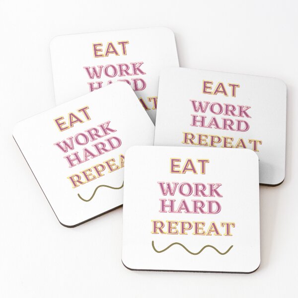 Item preview, Change EAT-SLEEP-REPEAT into EAT-WORKHARD-REPEAT  designed and sold by Rishita30.