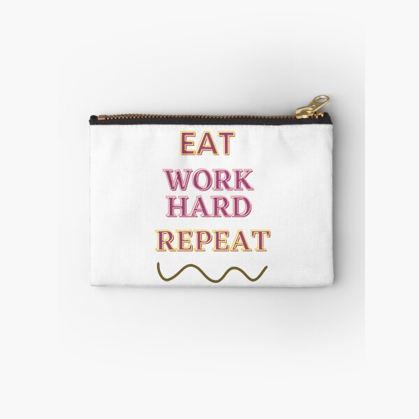 Item preview, Change EAT-SLEEP-REPEAT into EAT-WORKHARD-REPEAT  designed and sold by Rishita30.