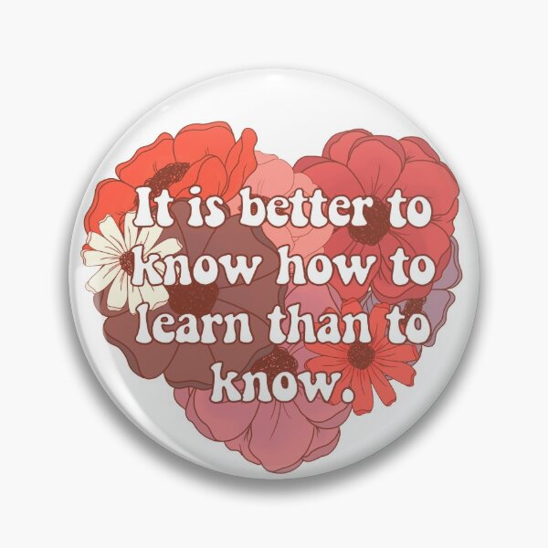 Item preview, It Is Better to Know how to Learn than to Know designed and sold by FreeOrca.