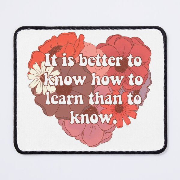 Item preview, It Is Better to Know how to Learn than to Know designed and sold by FreeOrca.