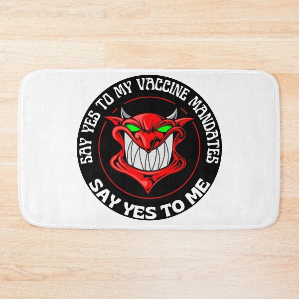 Item preview, Say Yes To Vaccine Mandates Say Yes To Me The Devil Wants You Vaccinated designed and sold by RGRamsey.