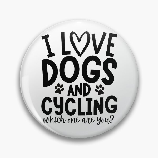 Item preview, I love dogs and cycling. Which one are you? designed and sold by TheGreenGoat.