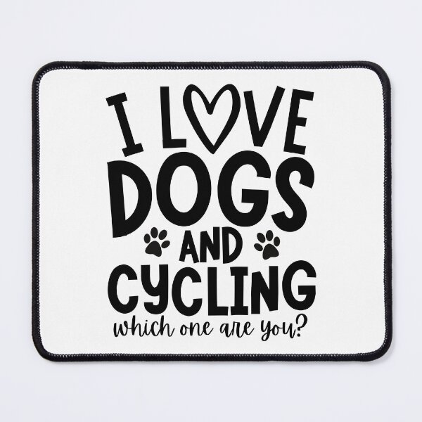 Item preview, I love dogs and cycling. Which one are you? designed and sold by TheGreenGoat.