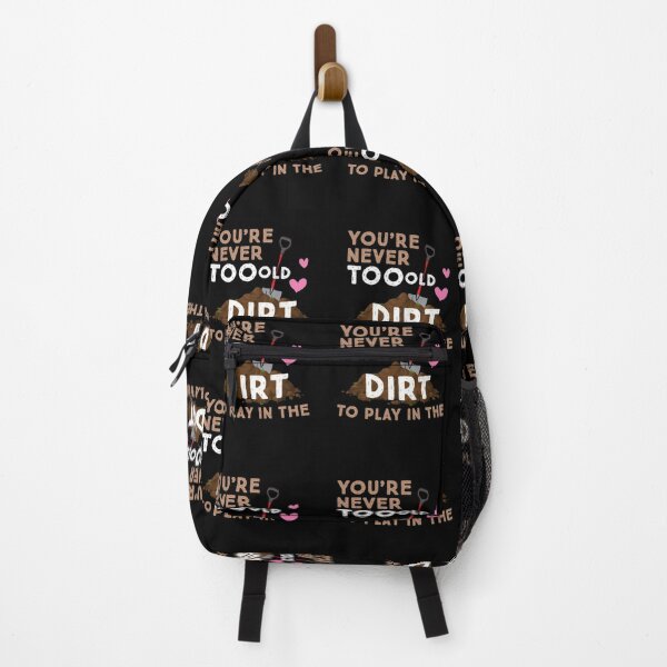 Item preview, you're never too old to play in the dirt designed and sold by Sensei Squix.