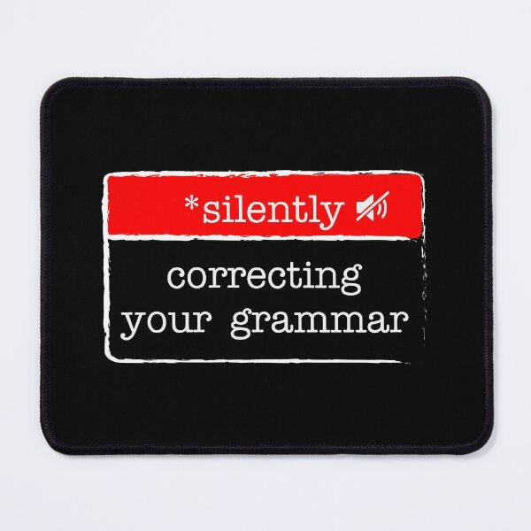 Item preview, Silently Correcting Your Grammar designed and sold by Sky1I.