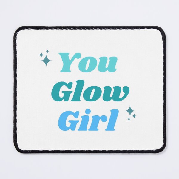 Item preview, YOU GLOW GIRL designed and sold by SAVAGEwav.