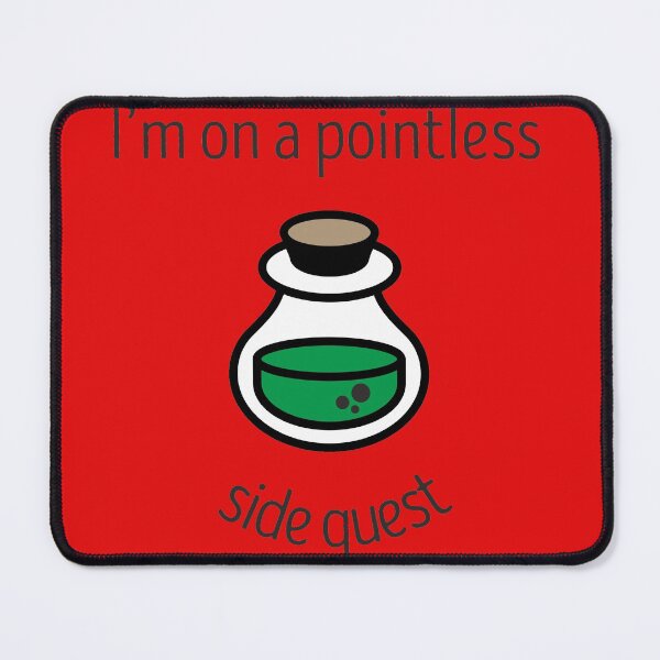 Item preview, I'm on a pointless side quest.... designed and sold by goatboyjr.