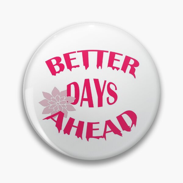 Item preview, BETTER DAYS AHEAD  designed and sold by NuttyLunatic.