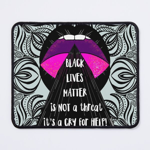 Item preview, Black Lives Matter Is Not A Threat It’s A Cry For Help BLM Quote designed and sold by Melanie-Palmer.