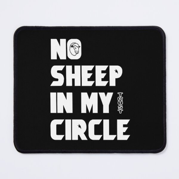Item preview, No Sheep In My Trust Circle designed and sold by emhoteb.
