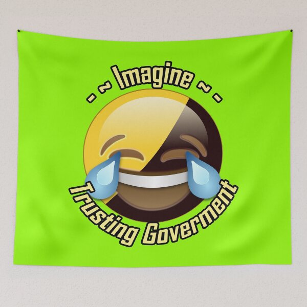 Artikelvorschau, "Stellen Sie sich eine vertrauensvolle Regierung vor" AnCap Laugh Emoji entworfen und verkauft von AmericanExtremist.