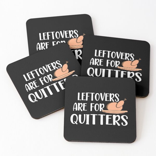 Item preview, Leftovers Are For Quitters, leftovers are for quitters thanksgiving, thanksgiving designed and sold by plussorn.