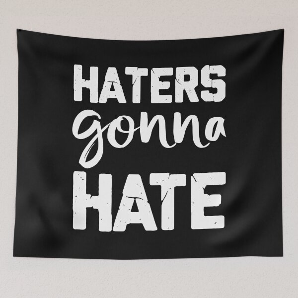 Item preview, Haters Gonna Hate designed and sold by Bendthetrend.