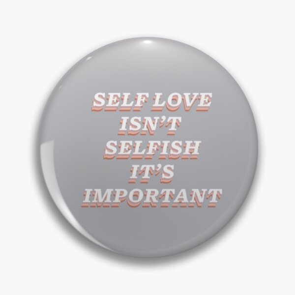 Item preview, Self Love Isn't Selfish It's Important designed and sold by ArtCity Designs.