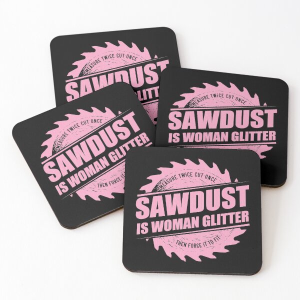 Item preview, Womens Sawdust Is Woman Glitter - Girl Carpenter Woodworking print designed and sold by theodoros20.