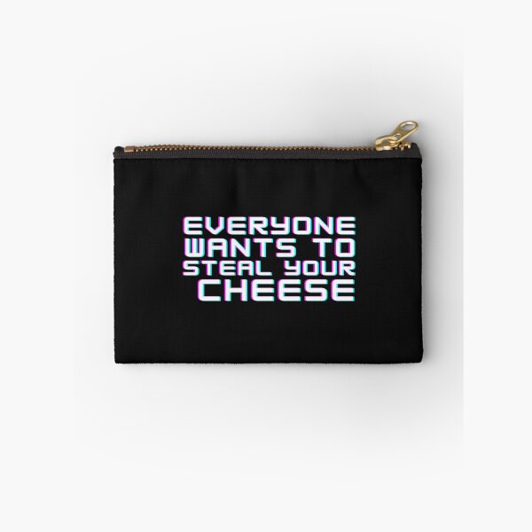 Item preview, Everyone Wants To Steal Your Cheese        designed and sold by AYbesClothing.