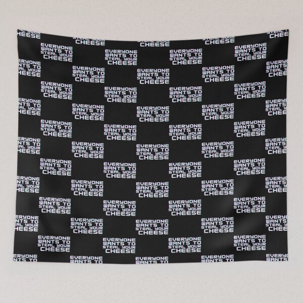 Item preview, Everyone Wants To Steal Your Cheese        designed and sold by AYbesClothing.